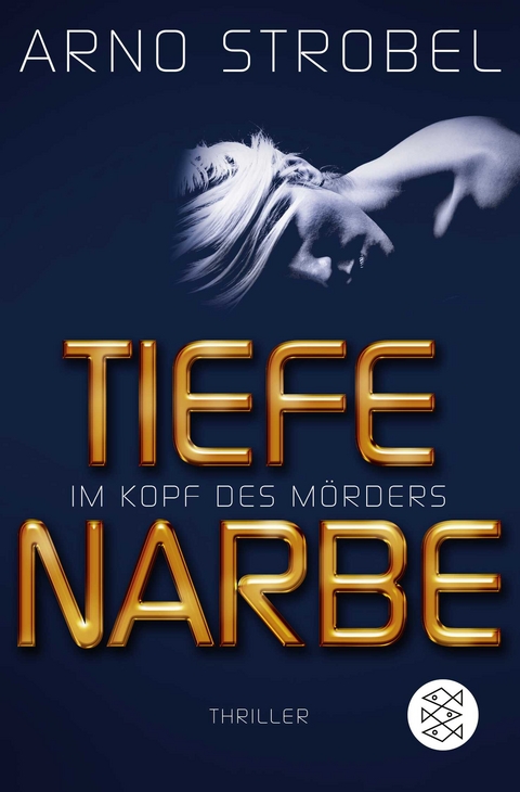 Im Kopf des Mörders - Tiefe Narbe - Arno Strobel