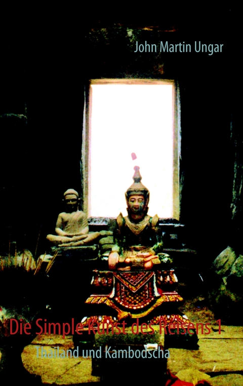 Die Simple Kunst des Reisens 1 - John Martin Ungar