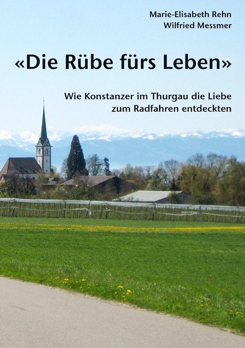 Die R&uuml;be f&uuml;rs Leben - Marie-Elisabeth Rehn, Wilfried Messmer