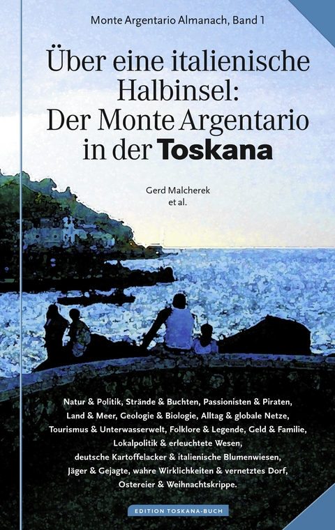 &Uuml;ber eine italienische Halbinsel: Der Monte Argentario in der Toskana - Gerd Malcherek