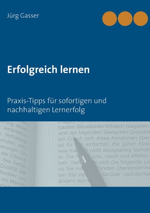Erfolgreich lernen - J&uuml;rg Gasser