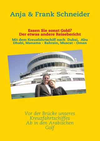 Essen Sie sonst Gold? Der etwas andere Reisebericht