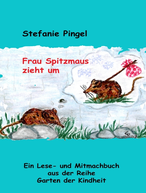 Frau Spitzmaus zieht um - Stefanie Pingel