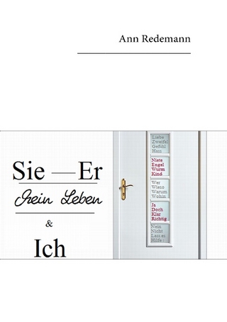 'Sie' - Er - mein Leben & Ich