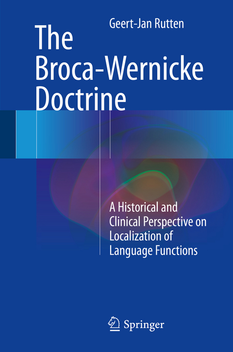 The Broca-Wernicke Doctrine - Geert-Jan Rutten