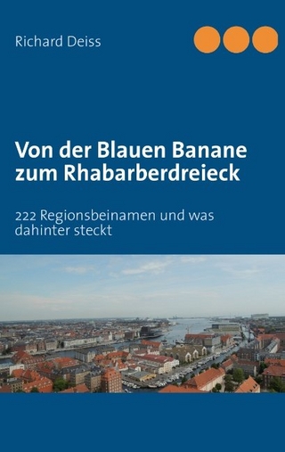 Von der Blauen Banane zum Rhabarberdreieck