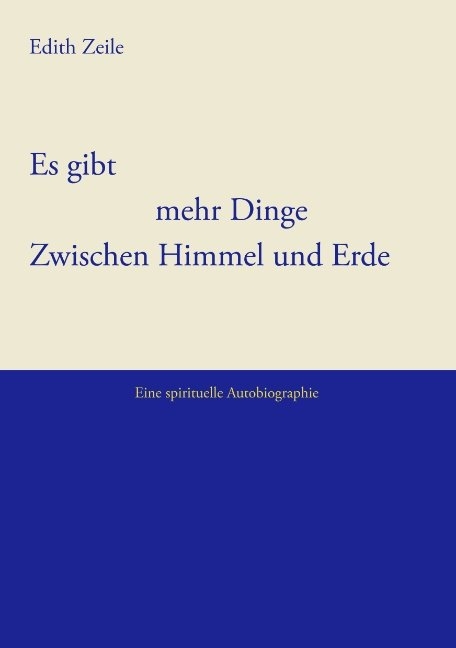 Es gibt mehr Dinge zwischen Himmel und Erde - Edith Zeile