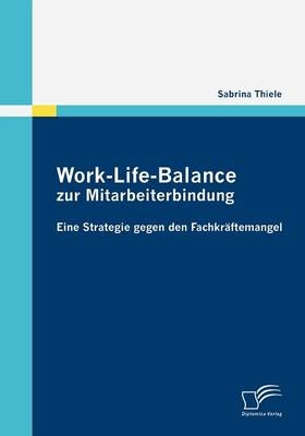 Work-Life-Balance zur Mitarbeiterbindung - Sabrina Thiele