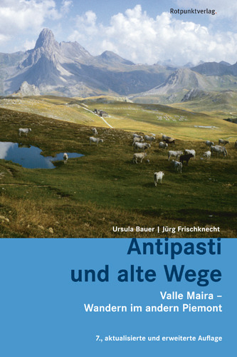 Antipasti und alte Wege - Ursula Bauer, J&uuml;rg Frischknecht