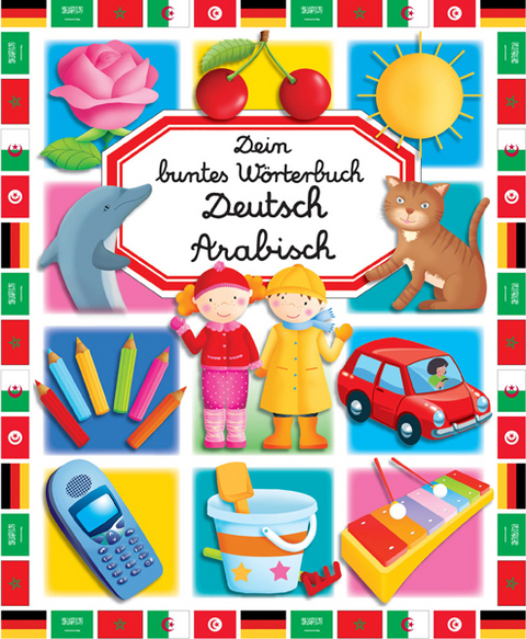 Dein buntes W&ouml;rterbuch: Deutsch-Arabisch