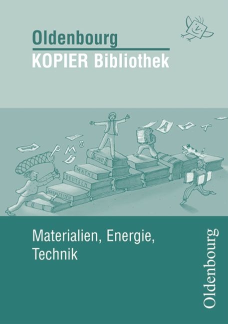 Oldenbourg KOPIER Bibliothek / Materialien, Energie, Technik