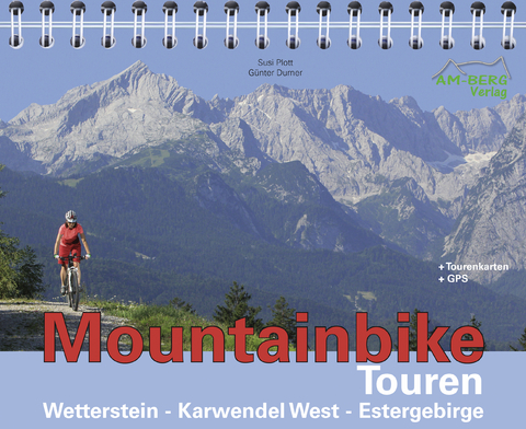 Mountainbike Touren Wetterstein - Karwendel West - Estergebirge - Susi Plott, G&uuml;nter Durner
