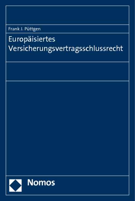 Europ&auml;isiertes Versicherungsvertragsschlussrecht - Frank J. P&uuml;ttgen