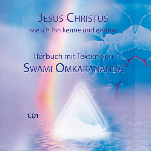 Jesus Christus, wie ich Ihn kenne und erfahren – 2 Audio CDs - Swami Omkarananda