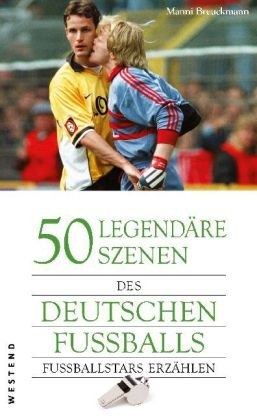 50 legend&auml;re Szenen des deutschen Fu&szlig;balls - Manni Breuckmann