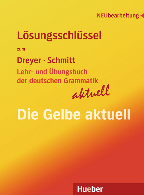 L&ouml;sungsschl&uuml;ssel zum Lehr- und &Uuml;bungsbuch der deutschen Grammatik &ndash; aktuell - Hilke Dreyer, Richard Schmitt