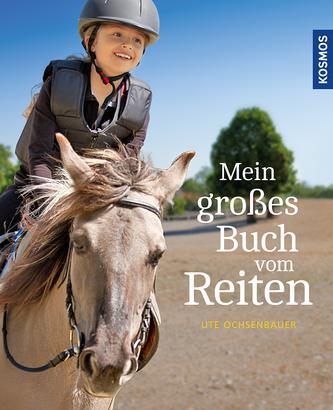 Mein gro&szlig;es Buch vom Reiten - Ute Ochsenbauer