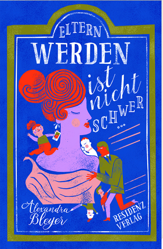 Eltern werden ist nicht schwer....