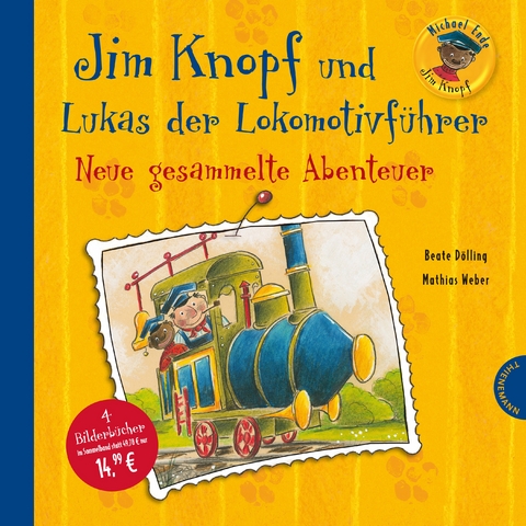 Jim Knopf: Jim Knopf und Lukas der Lokomotivf&uuml;hrer &ndash; Neue gesammelte Abenteuer - Michael Ende, Beate D&ouml;lling