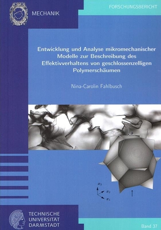 Entwicklung und Analyse mikromechanischer Modelle zur Beschreibung des Effektivverhaltens von geschlossenzelligen Polymerschäumen