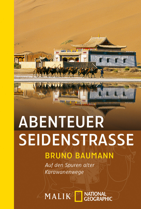 Abenteuer Seidenstra&szlig;e - Bruno Baumann