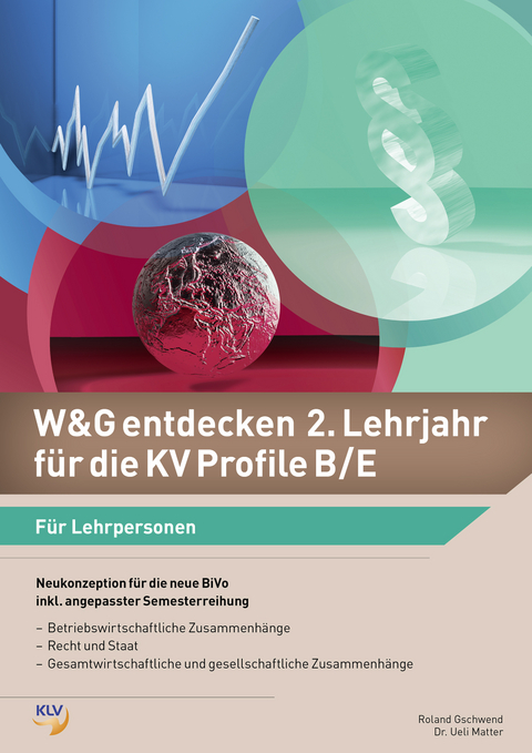 Wirtschaft und Gesellschaft (W&G) entdecken - Roland Gschwend, Ueli Matter