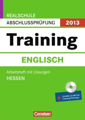 Abschlusspr&uuml;fung Englisch: Training - Realschule Hessen 2013 / 10. Schuljahr - Arbeitsheft mit separatem L&ouml;sungsheft (40 S.) und CD-Extra - Manuela Becker, Monika Bremicker, Diana Schmidberger, Christina Sieber, Steffen Sieber