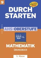 Durchstarten - AHS Mathematik: 5. Klasse - Übungsbuch mit Lösungen