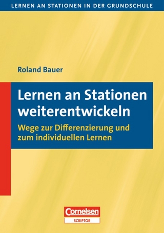 Lernen an Stationen in der Grundschule - Neue Ausgabe / 1.-4. Schuljahr - Lernen an Stationen weiterentwickeln