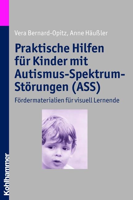 Praktische Hilfen f&uuml;r Kinder mit Autismus-Spektrum-St&ouml;rungen (ASS) - Anne H&auml;u&szlig;ler, Vera Bernard-Opitz