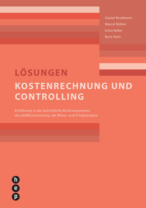 Kostenrechnung und Controlling - Daniel Brodmann, Marcel B&uuml;hler, Ernst Keller, Boris Rohr