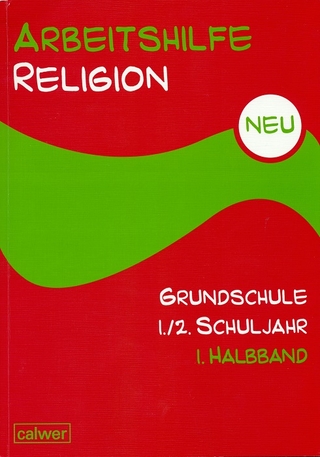 Arbeitshilfe Religion Grundschule 1./2. Schuljahr