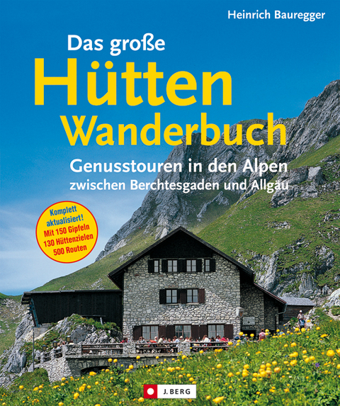 Das gro&szlig;e H&uuml;ttenwanderbuch - Heinrich Bauregger
