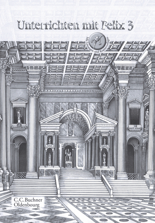 Latein mit Felix. Unterrichtswerk für Latein als gymnasiale Eingangssprache / Unterrichten mit Felix 3