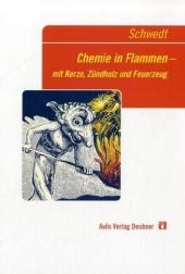 Chemie in Flammen - Georg Schwedt