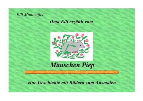 Oma Elli erz&auml;hlt / M&auml;uschen Piep - Elli Manteuffel
