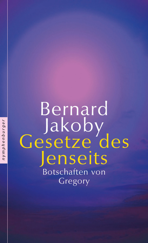 Gesetze des Jenseits - Bernard Jakoby