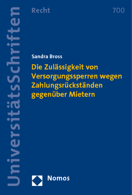 Die Zul&auml;ssigkeit von Versorgungssperren wegen Zahlungsr&uuml;ckst&auml;nden gegen&uuml;ber Mietern - Sandra Bross