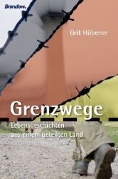 Grenzwege - Grit H&uuml;bener