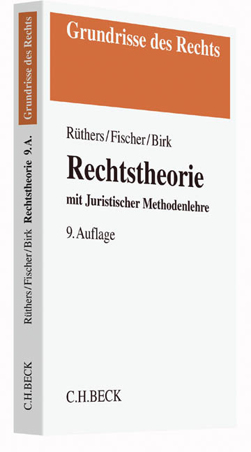 Rechtstheorie - Bernd R&uuml;thers, Christian Fischer, Axel Birk