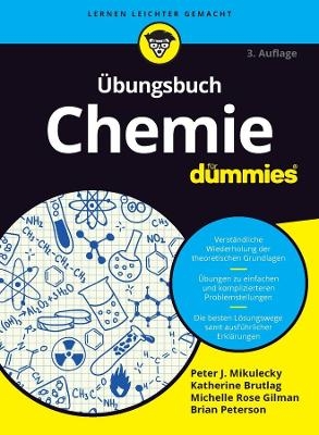 &Uuml;bungsbuch Chemie f&uuml;r Dummies - Peter Mikulecky, Katherine Brutlag, Michelle Rose Gilman, Brian Peterson