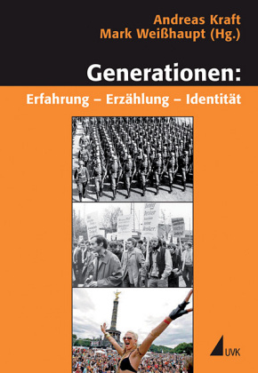 Generationen: Erfahrung &ndash; Erz&auml;hlung &ndash; Identit&auml;t - 