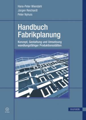 Handbuch Fabrikplanung - Hans-Peter Wiendahl, J&uuml;rgen Reichardt, Peter Nyhuis