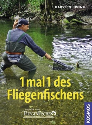 1 mal 1 des Fliegenfischens - Karsten Bronk