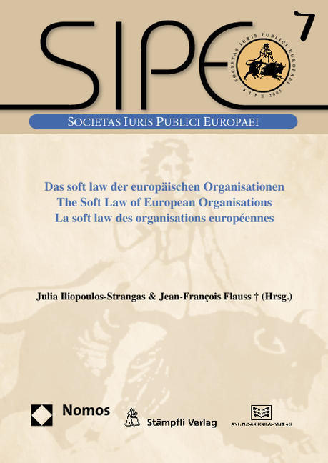 Das soft law der europ&auml;ischen Organisationen - The Soft Law of European Organisations - La soft law des organisations europ&eacute;ennes - 