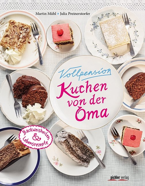 Vollpension &ndash; Kuchen von der Oma - Martin M&uuml;hl, Julia Preinerstorfer