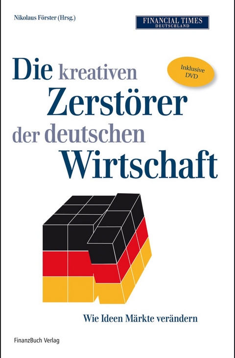 Die kreativen Zerst&ouml;rer der deutschen Wirtschaft, mit DVD - 