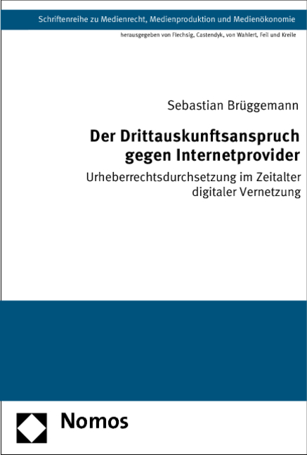 Der Drittauskunftsanspruch gegen Internetprovider - Sebastian Br&uuml;ggemann