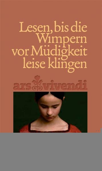 Lesen, bis die Wimpern vor M&uuml;digkeit leise klingen