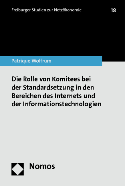 Die Rolle von Komitees bei der Standardsetzung in den Bereichen des Internets und der Informationstechnologien - Patrique Wolfrum